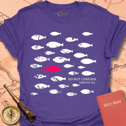 Do Not Conform Romans 12:2 T-Shirt