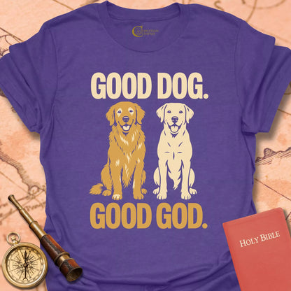Good Dog. Good God T-Shirt