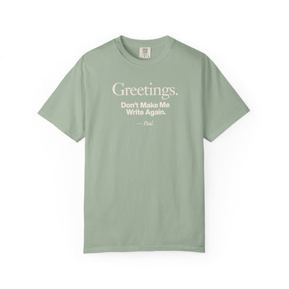 Greetings.  Don't Make Me Write Again. -Paul Premium T-shirt
