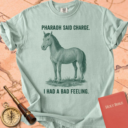 Pharaoh Said Charge (I Had a Bad Feeling) Premium T-shirt