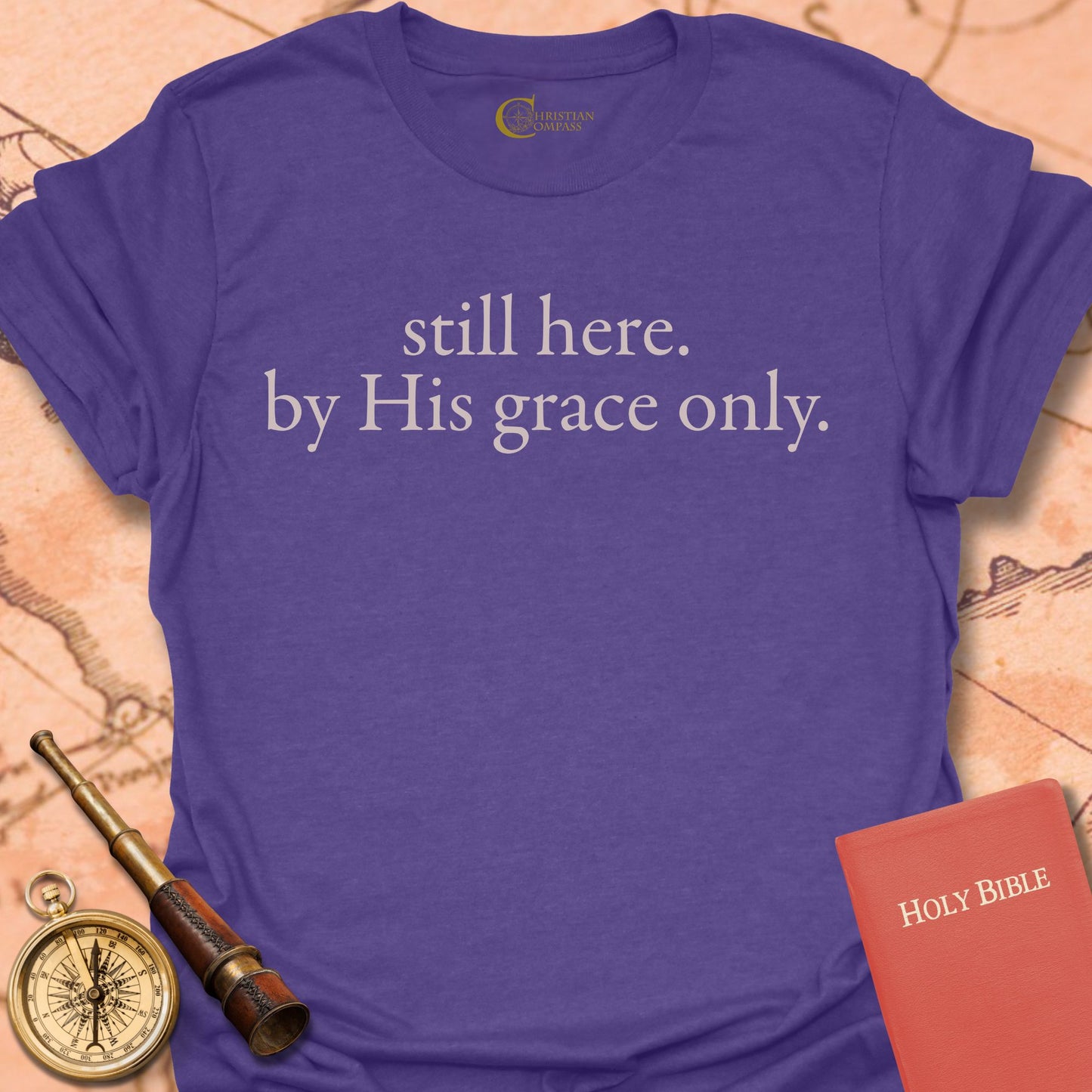Still Here By His Grace T-Shirt