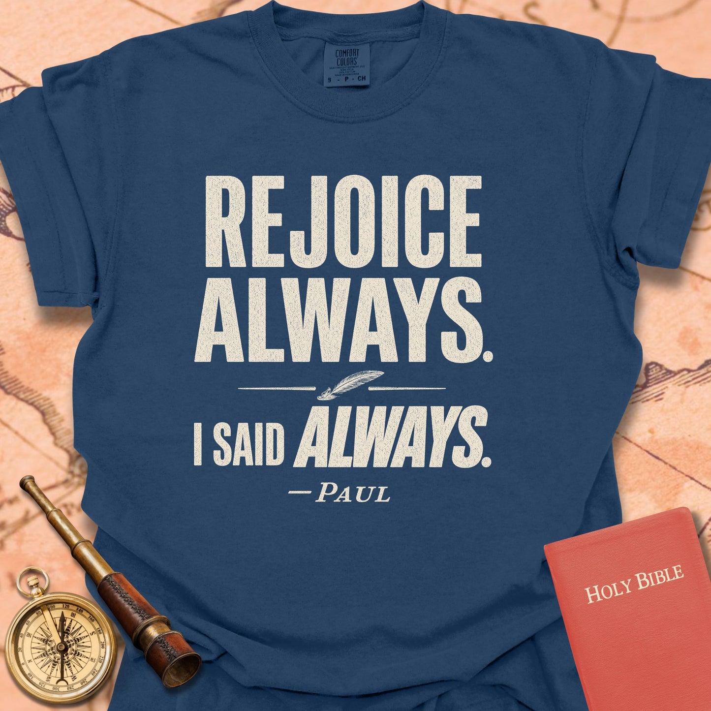 Rejoice Always. -Paul Premium T-shirt