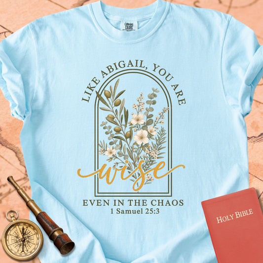 Like Abigail, You Are Wise Premium T-shirt