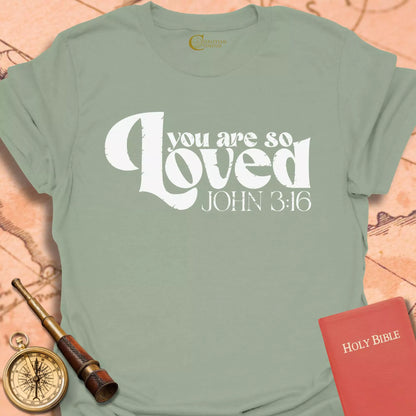 You are So Loved T-Shirt