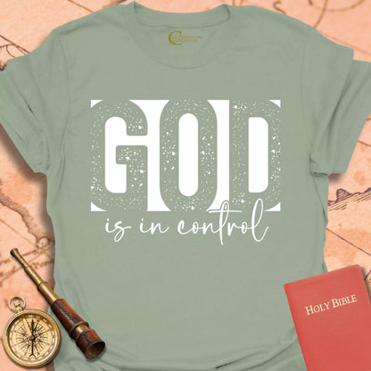 God is in Control  T-Shirt