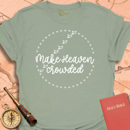 Make Heaven Crowded T-Shirt
