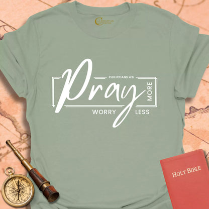 Pray More Worry Less T-Shirt