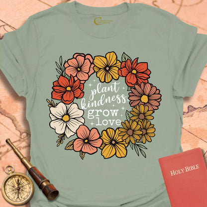 Plant Kindness Grow Love T-Shirt