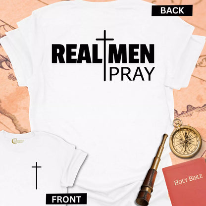 Real Men Pray (front & back) T-Shirt