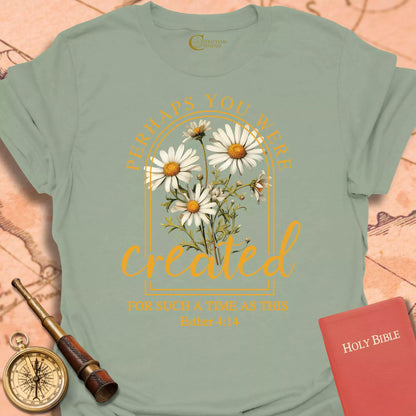 Perhaps You Were Created Daisies T-Shirt