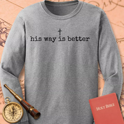 His Way is Better Long Sleeve Tee