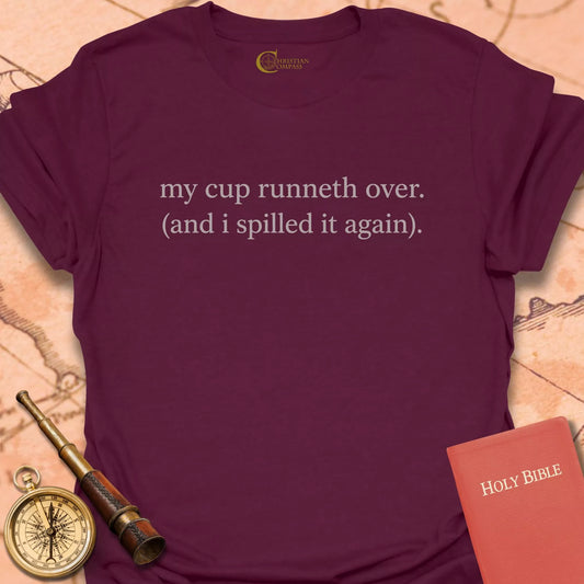 My Cup Runneth Over T-Shirt