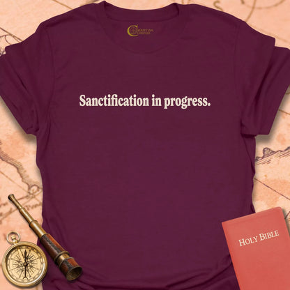 Sanctification in Progress T-Shirt