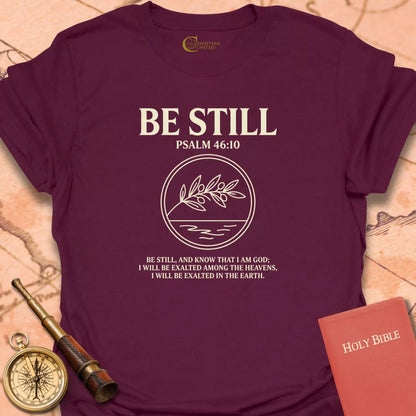Be Still, Psalm 46:10 T-Shirt