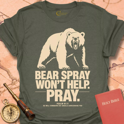 Bear Spray Won't Help T-Shirt