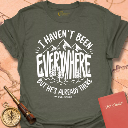 I Haven't Been Everywhere T-Shirt
