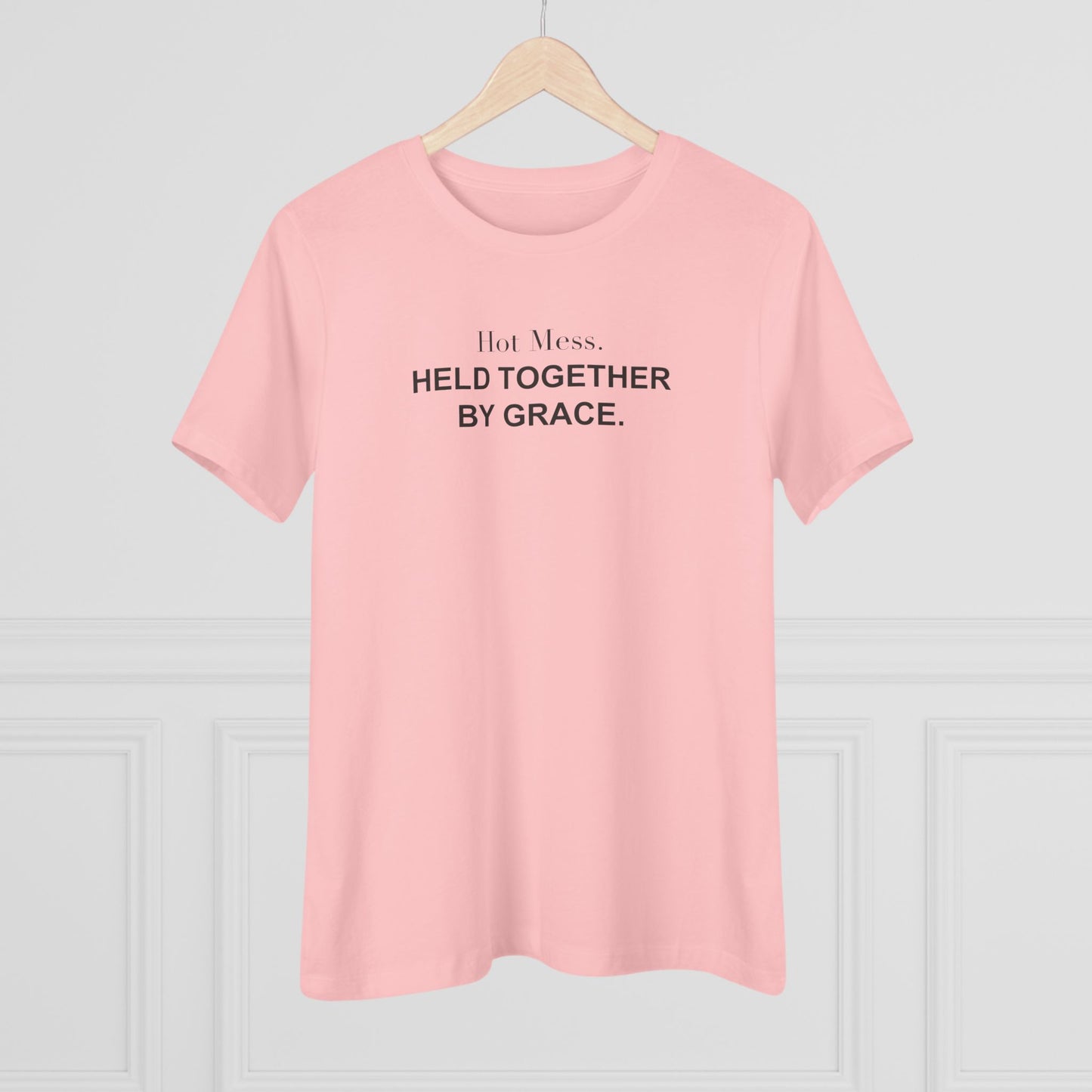 Hot Mess. Held Together by Grace. Women's Tee