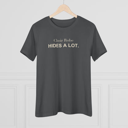 Choir Robe Hides a Lot. Women's Tee