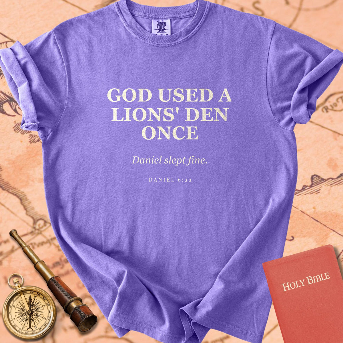 God Used a Lions' Den Once — Daniel Slept Fine — Violet Comfort Colors