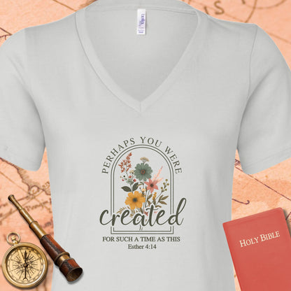 Perhaps You Were Created V-Neck Tee