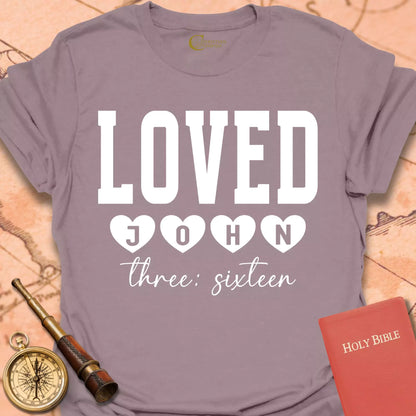 Loved John 3:16  T-Shirt