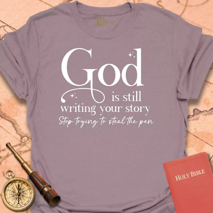 God is Still Writing T-Shirt