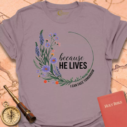 Because He Lives T-Shirt