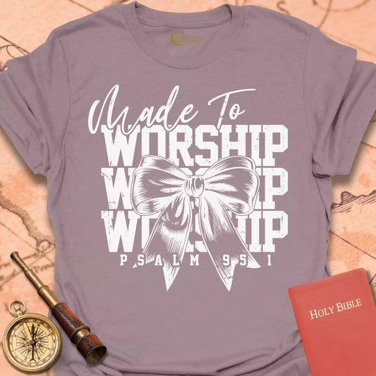 Made to Worship T-Shirt