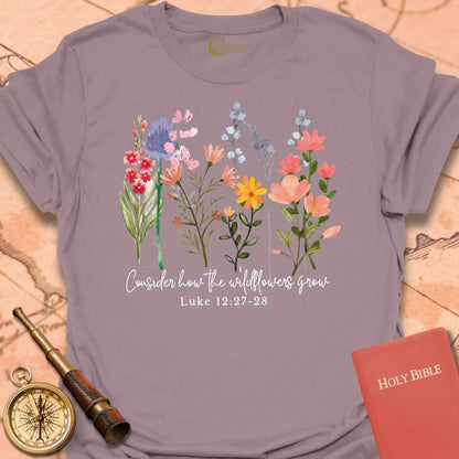 Consider How the Wildflowers T-Shirt