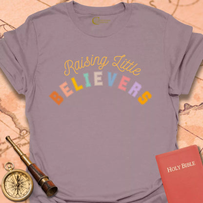 Raising Little Believers T-Shirt