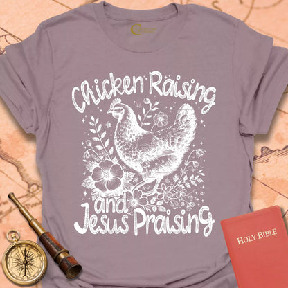 Chicken Raising Jesus Praising T-Shirt