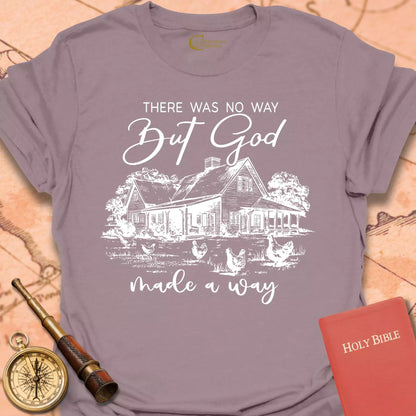 But God Made a Way Farm T-Shirt