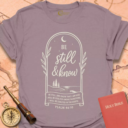 Be Still and Know Psalm 46:10 T-Shirt