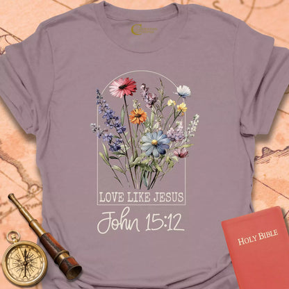 Love Like Jesus John 15:12 T-Shirt