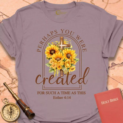 Perhaps You Were Created Sunflowers T-Shirt