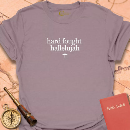 Hard Fought Hallelujah T-Shirt
