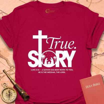 True Story – Nativity Christmas T-Shirt