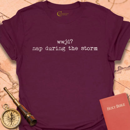 WWJD? Nap During the Storm T-Shirt