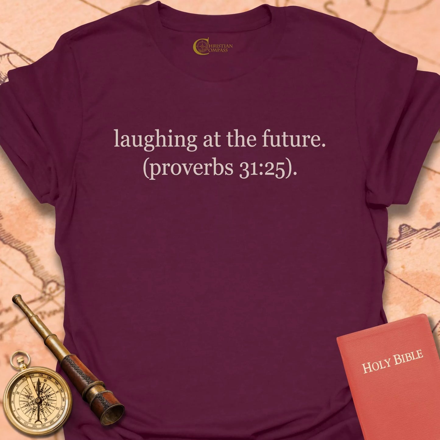 Laughing at the Future (Proverbs 31:25) T-Shirt