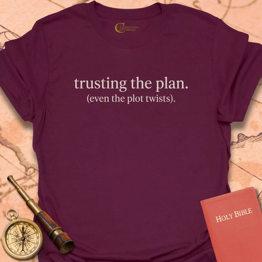 Trusting the Plan (Even the Plot Twists) T-Shirt