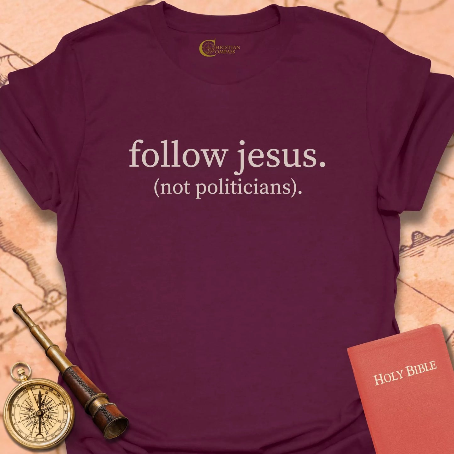 Follow Jesus (Not Politicians) T-Shirt