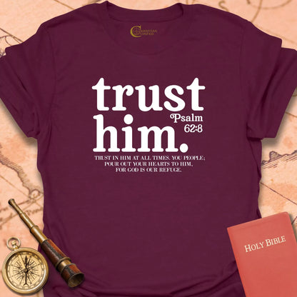 Trust Him T-Shirt