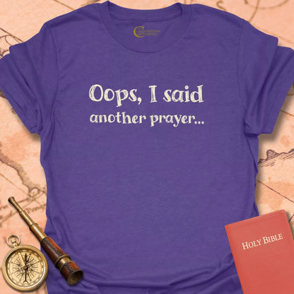Oops, I Said Another Prayer T-Shirt