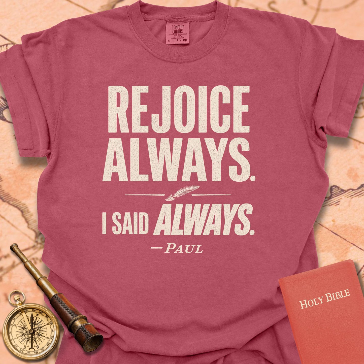 Rejoice Always. -Paul Premium T-shirt