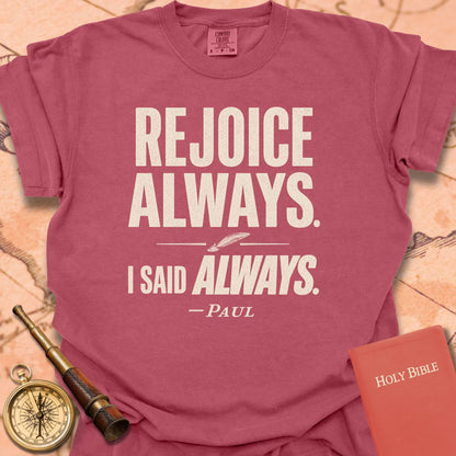Rejoice Always. -Paul Premium T-shirt