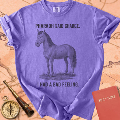 Pharaoh Said Charge (I Had a Bad Feeling) Premium T-shirt