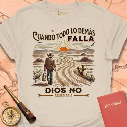 Cuando Todo Falla Dios No - Salmo 25:5 Cameseta