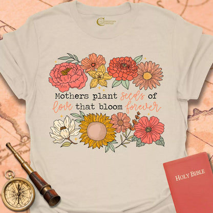 Mothers Plant Seeds of Love T-Shirt