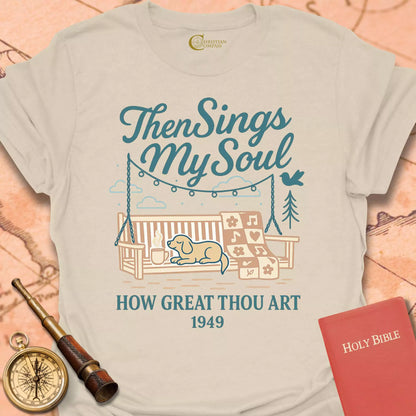 Then Sings My Soul T-Shirt