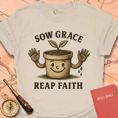 Sow Grace Reap Faith T-Shirt